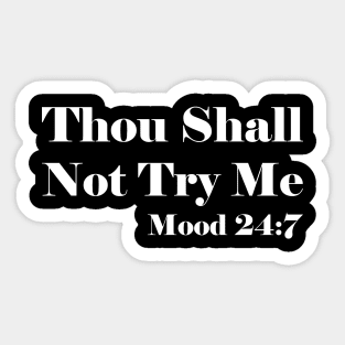 Thou Shall Not Try Me Sticker